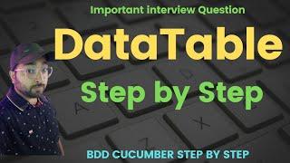 Data Table usage in Cucumber Step by Step | Important Interview Question