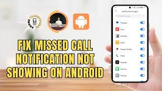 How to Fix Missed Call Notification Not Showing on your Android Phone