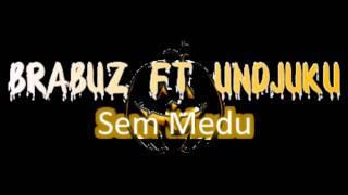 Brabuz ft Undjuku- sen medu