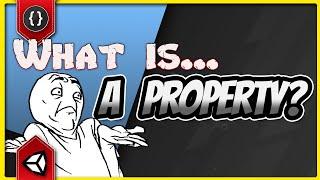 What Is... A Property? [Unity Tutorial]