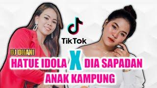 DJ DHANI VIRAL TIK TOK X HATUE IDOLA X ANAK KAMPUNG X DIA SAPADAN X JHT SOUND SYSTEM