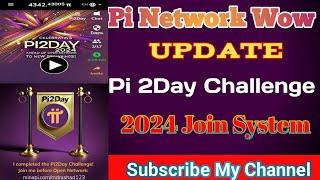 Pi Network Update Pi 2Day 2024 Challenge #pinetwroktem #pi #tech #pinetworknewupdate