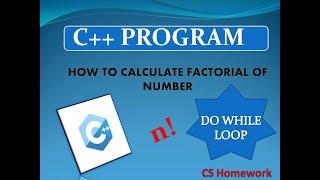 C++ | DO WHILE LOOP | FIND FACTORIAL USING DO WHILE LOOP | PROGRAM