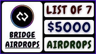 Top 7 Crypto Bridges To Use For Upcoming Potential Airdrop | 7 Airdrops That Can Make You Rich