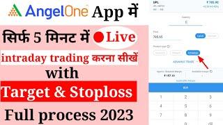 How to do intraday trading in angle one app ? Angle one app mein target and stoploss kise lagaye ?