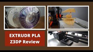 Extrudr PLA Filament Z3DP Review