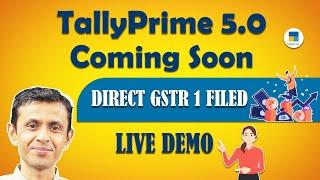 LIVE DEMO - DIRECT GSTR 1 RETURN FILED WITH TALLY PRIME 5.0 | TALLY PRIME 5.0 COMING SOON