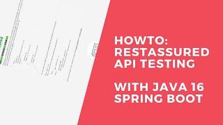 Let's Test: How to setup RESTAssured test framework with Java 16, Maven, and Spring Boot