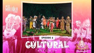 MISS MALAIKA GHANA 2021 -  CULTURAL NIGHT (EP 6)