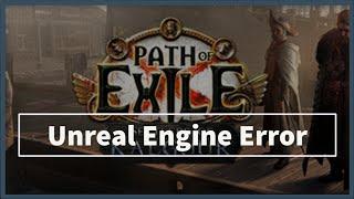 Path of Exile Game Unreal Engine Error Issue