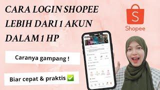 CARA LOGIN 2 AKUN SHOPEE DALAM 1 HP DENGAN MUDAH