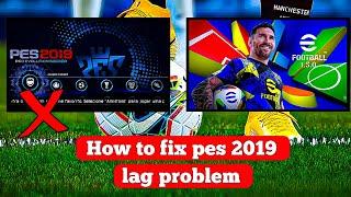 How to fix pes 2019 lag problem 