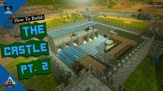 How to Build The Castle pt.2! [Ark Mobile Building Guides: EP2]