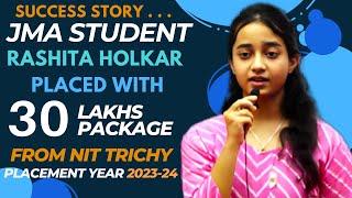 Success Story | JMA Student Rashita Placed with 30 Lakhs from NIT Trichy Placement Year 2023-24