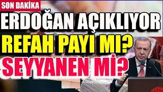 Erdoğan Açıklıyor !  Emekliye Refah Payı mı Seyyanen mi?