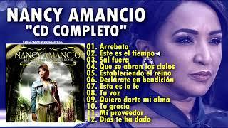 Nancy Amancio 2021 - Arrebato y Mas Álbum Completo l Musica Cristiana 