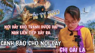 chị gái lạ ất tỵ 2025 nơi đây khó tránh được đại nạn liên tiếp xảy ra | tâm linh huyền bí