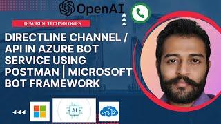 4.3. Using Directline Channel/API in Azure Bot Service using Postman | Token | Send/Receive Activity