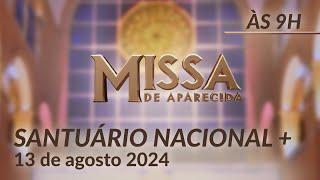 Missa | Santuário Nacional de Aparecida 9h 13/08/2024