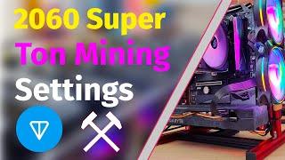 RTX 2060 Super Ton Mining Hashrate | How to Overclock RTX2060S Ton Mining