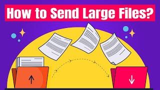 How To Send Large Files Over the Internet in 2022? (Super Easy)