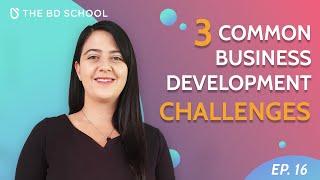 3 common Business Development Challenges | #BD Hacks | Ep. 16