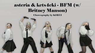 asteria & kets4eki - BFM (w/ Britney Manson) Choreography by KIREI