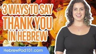 3 Ways to Say Thank You in Hebrew