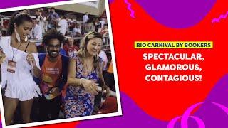 RIO CARNIVAL BY BOOKERS: Spectacular, Glamorous, Contagious