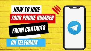 How to Hide Your Phone Number on Telegram from Contacts | Enhanced Privacy Guide