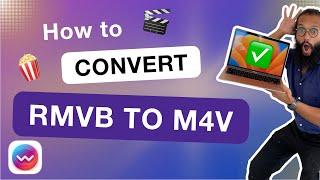 Convert RMVB to M4V in seconds 