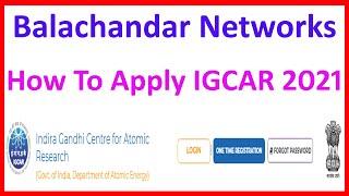 How To Apply IGCAR 2021 | Balachandar Networks