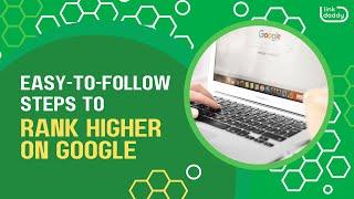 Easy-to-Follow Steps to Rank Higher on Google