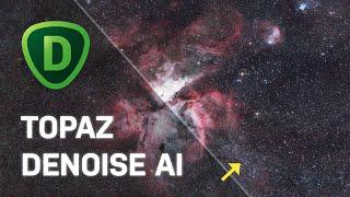 Use Topaz Labs DeNoise AI for ASTROPHOTOGRAPHY!