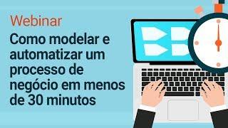 Webinar | Como modelar e automatizar um processo de negócio em menos de 30 minutos | SoftExpert