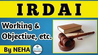 IRDAI | Insurance regulatory and development authority of India |Objectives & working