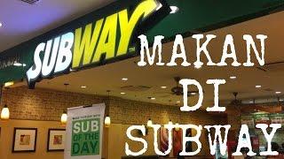 Makan Subway Sandwich di Penang