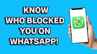 How Do You know If Someone Blocked You On WhatsApp (2023)