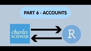 Charles Schwab (Trader) API & R -  Accessing & Retrieving Account Information