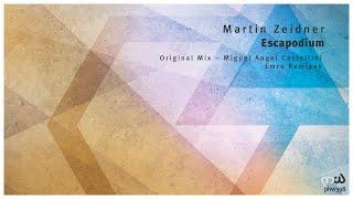 Martin Zeidner - Escapodium (Emro Remix)