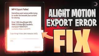 How To Fix Export Error In Alight Motion | Mp4 Export Failed Alight Motion | Export Problem Solved