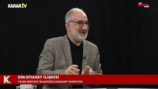 Türkiye'de Din ve Siyaset İlişkisi Mustafa İslamoğlu Anlatıyor | Bi' Karar Ver
