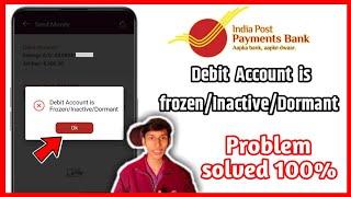 Debit account is frozen/Inactive /dormant problem solved || IPPB Debit account frozen inactive prob