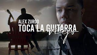 Alex Zurdo - Toca La Guitarra Viejo (Vídeo Oficial)