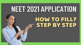 How to Fill NEET Application Form 2021? Step by step explanation