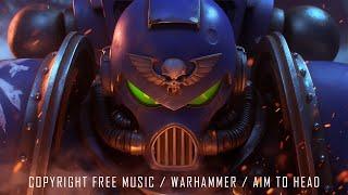 [ Copyright Free Music ] Aim to Head Music / Warhammer 40k / Industrial / Dark Techno / Cyberpunk