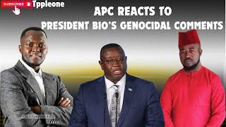 APC REACTS TO PRESIDENT BIO GENOCIDAL COMMENTS