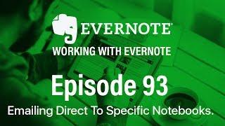 Working With Evernote | Ep 93 | Email Direct to a Specific Notebooks.