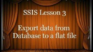 SSIS Lesson 3  Export data from sql server table into flat file
