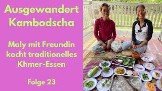 Ausgewandert Kambodscha, Maly mit Freundin, kochen traditionelles Khmer-Essen